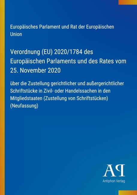 Verordnung (EU) 2020/1784 des Europäischen Parlaments und des Rates vom 25. November 2020 - Europäisches Parlament und Rat der Europäischen Union