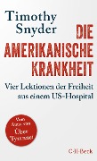 Cover-Bild zum Titel 'Die amerikanische Krankheit' von 'Timothy Snyder'