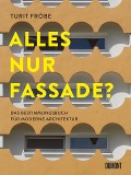 Cover-Bild zum Titel 'ALLES NUR FASSADE?' von 'Turit Fröbe'