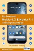 Cover-Bild zum Titel 'Das Praxisbuch Nokia 4.2 & Nokia 7.1 - Anleitung für Einsteiger' von 'Rainer Gievers'