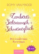 Zauberei, Seelenrausch und Schweineglück - Romy van Mader