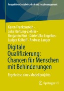 Cover-Bild zum Titel 'Digitale Qualifizierung: Chancen für Menschen mit Behinderungen' von 'Karen Frankenstein, Julia Hartung-Ziehlke, Andreas Langer, Dörte Ulka Engelkes, Ludger Kolhoff'