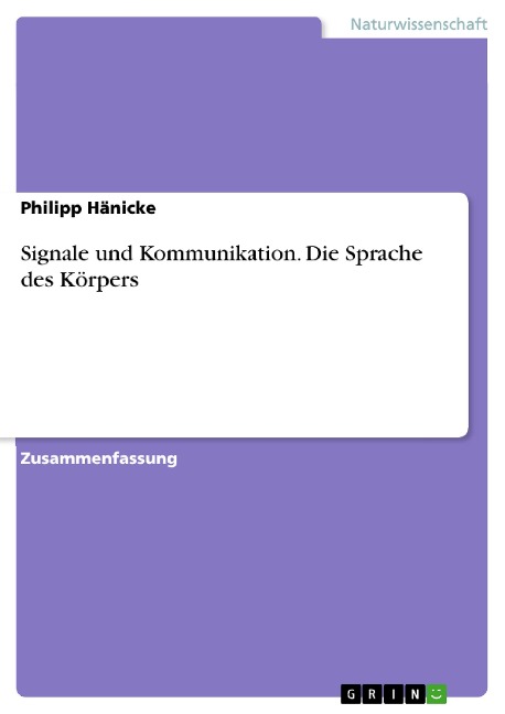Signale und Kommunikation. Die Sprache des Körpers - Philipp Hänicke