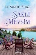Cover-Bild zum Titel 'Sakli Mevsim' von 'Elizabeth Berg'