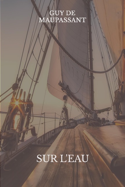 Sur l'eau - Guy de Maupassant