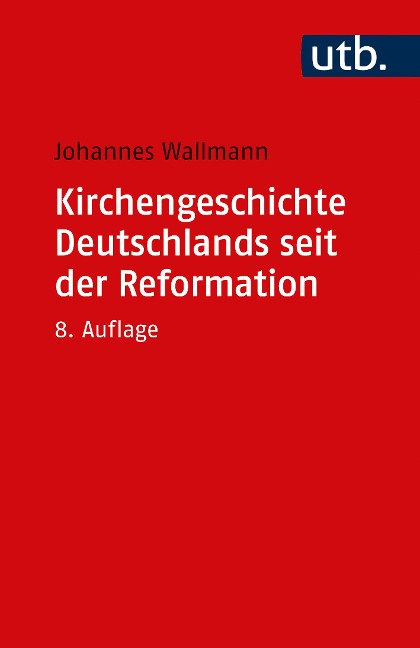 Kirchengeschichte Deutschlands seit der Reformation - Johannes Wallmann