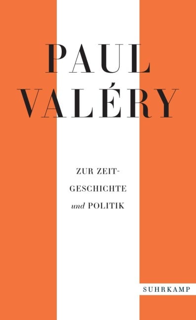 Paul Valéry: Zur Zeitgeschichte und Politik - Paul Valéry