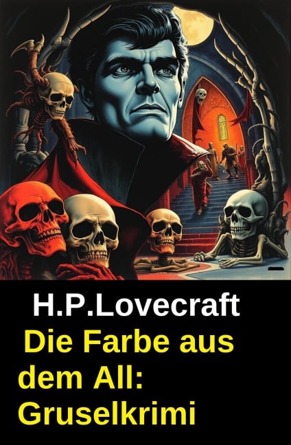 Die Farbe aus dem All: Gruselkrimi - H. P. Lovecraft