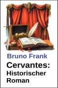 Cover-Bild zum Titel 'Cervantes: Historischer Roman' von 'Bruno Frank'