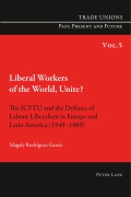 Cover-Bild zum Titel 'Liberal Workers of the World, Unite?' von 'Magaly Rodriguez Garcia'