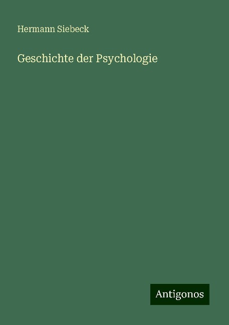 Geschichte der Psychologie - Hermann Siebeck