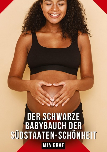 Der schwarze Babybauch der Südstaaten-Schönheit - Mia Graf