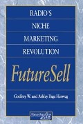 Cover-Bild zum Titel 'Radios Niche Marketing Revolution FutureSell' von 'Ashley Herweg, Godfrey Herweg'