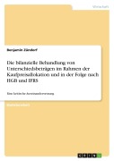 Cover-Bild zum Titel 'Die bilanzielle Behandlung von Unterschiedsbeträgen im Rahmen der Kaufpreisallokation und in der Folge nach HGB und IFRS' von 'Benjamin Zündorf'