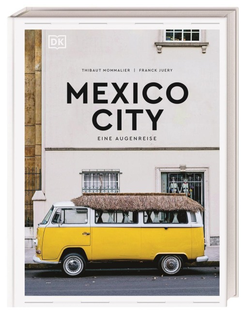 Mexico City. Eine Augenreise - Thibaut Mommalier