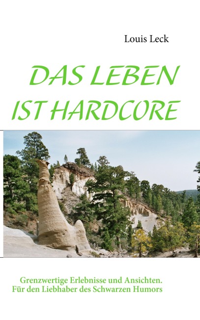 DAS LEBEN IST HARDCORE - Louis Leck
