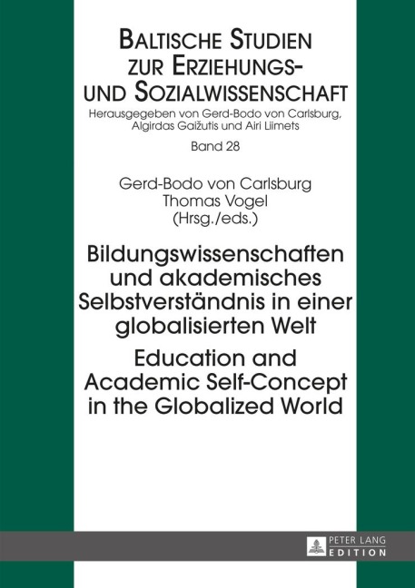 Bildungswissenschaften und akademisches Selbstverständnis in einer globalisierten Welt- Education and Academic Self-Concept in the Globalized World - 