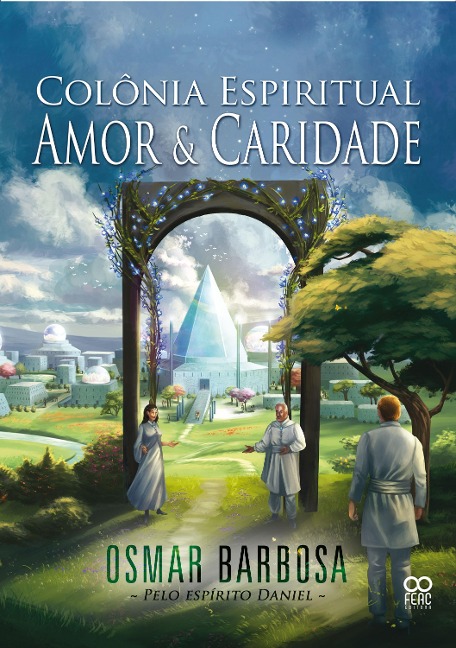 Colônia Espiritual Amor e Caridade - Osmar Barbosa