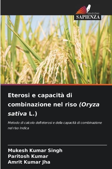 Eterosi e capacità di combinazione nel riso (Oryza sativa L.) - Mukesh Kumar Singh, Paritosh Kumar, Amrit Kumar Jha