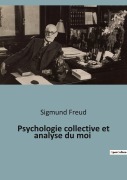 Cover-Bild zum Titel 'Psychologie collective et analyse du moi' von 'Sigmund Freud'