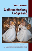 Cover-Bild zum Titel 'Weihnachtsklang - Lobgesang' von 'Vera Hewener'