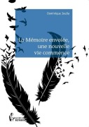 Cover-Bild zum Titel 'La Mémoire envolée, une nouvelle vie commence' von 'Dominique Joulia'