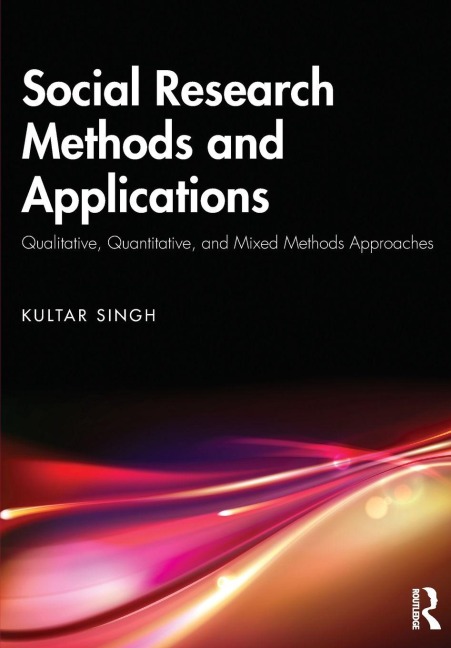Social Research Methods and Applications - Kultar Singh