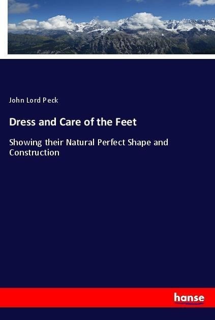 Dress and Care of the Feet - John Lord Peck