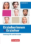 Erzieherinnen + Erzieher. Zu allen Ausgaben und Bänden - Kernbegriffe und Konzepte - Handbuch - Michael Bruseberg, Mareike Burkhardt, Stephanie Holland, Manuela Rosche