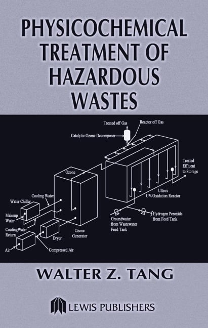 Physicochemical Treatment of Hazardous Wastes - Walter Z. Tang