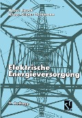Elektrische Energieversorgung - Klaus Heuck, Klaus-Dieter Dettmann