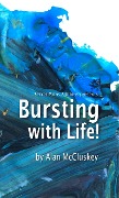 Cover-Bild zum Titel 'Bursting with Life' von 'Alan Mccluskey'