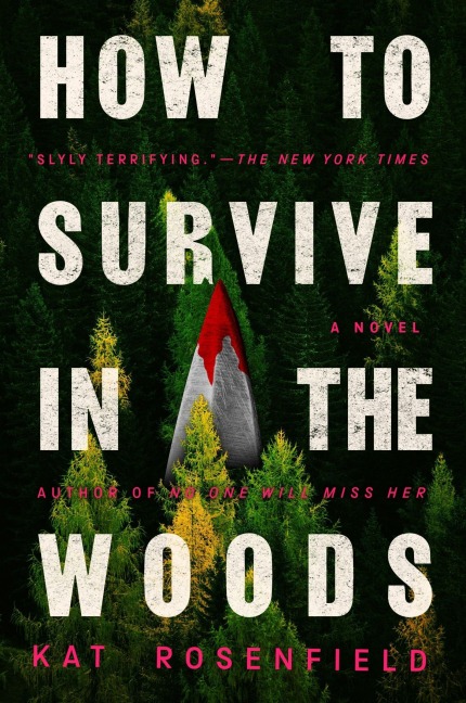 How to Survive in the Woods - Kat Rosenfield