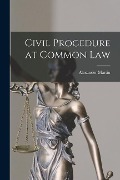 Civil Procedure at Common Law - Alexander Martin