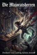 Cover-Bild zum Titel 'Die Majoratsherren' von 'Freiherr von Ludwig Achim Arnim'