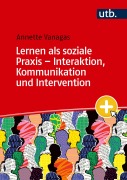 Cover-Bild zum Titel 'Lernen als soziale Praxis - Interaktion, Kommunikation und Intervention' von 'Annette Vanagas'