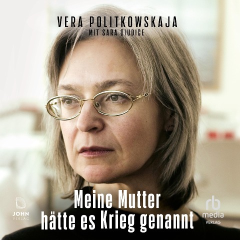 Meine Mutter hätte es Krieg genannt - Sara Giudice, Vera Politkowskaja
