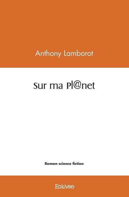 Sur ma Planet - Anthony Lamborot