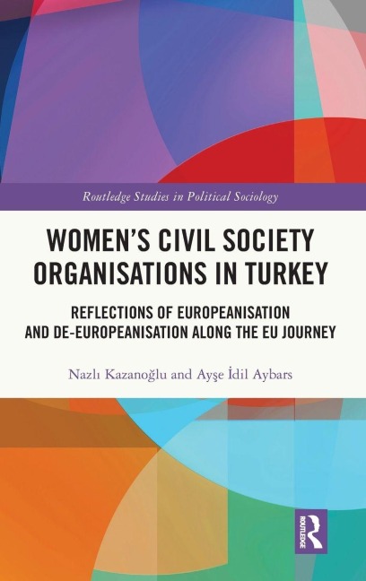 Women's Civil Society Organisations in Turkey - Nazl¿ Kazano¿lu, Ay¿e ¿dil Aybars