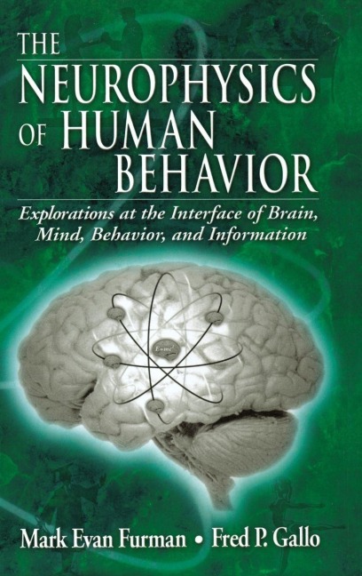 The Neurophysics of Human Behavior - Mark E. Furman, Fred P. Gallo