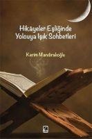 Hikayeler Esliginde Yolcuya Isik Sohbetleri - Kerim Mandiroglu