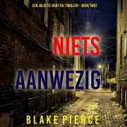 Cover-Bild zum Titel 'Niets Aanwezig (Een Juliette Hart FBI Thriller¿Boek Twee)' von 'Blake Pierce'