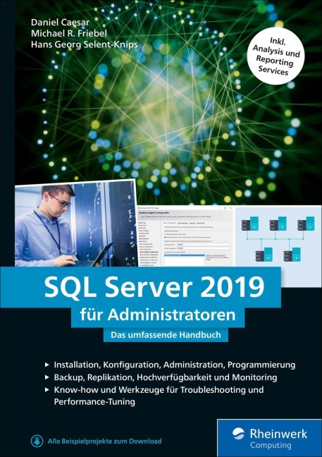 SQL Server 2019 für Administratoren - Daniel Caesar, Hans Georg Selent-Knips, Michael R. Friebel