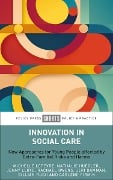 Innovation in Social Care - Michelle Lefevre, Nathalie Huegler, Jenny Lloyd, Rachael Owens, Jeri Damman