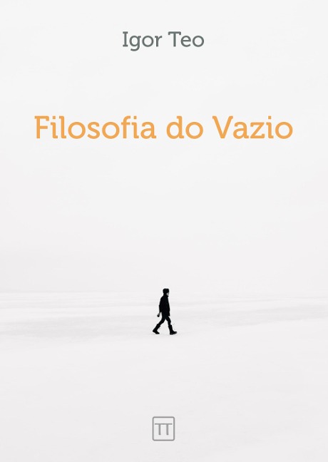 Filosofia do Vazio - Igor Teo