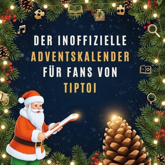 Der inoffizielle Adventskalender für Fans von tiptoi - Liam Neumann