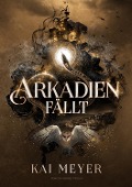 Cover-Bild zum Titel 'Arkadien fällt' von 'Kai Meyer'