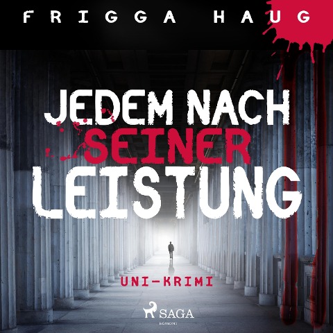 Jedem nach seiner Leistung - Uni-Krimi (Ungekürzt) - Frigga Haug