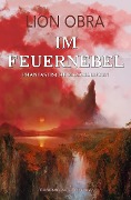 Cover-Bild zum Titel 'Im Feuernebel' von 'Lion Obra'