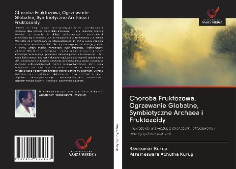 Choroba Fruktozowa, Ogrzewanie Globalne, Symbiotyczne Archaea i Fruktozoidy - Ravikumar Kurup, Parameswara Achutha Kurup